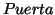 \( Puerta \)